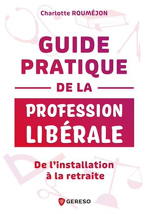 Téléchargez le livre :  Guide pratique de la profession libérale