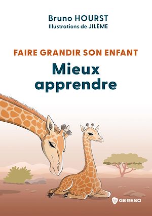 Téléchargez le livre :  Faire grandir son enfant - Mieux apprendre