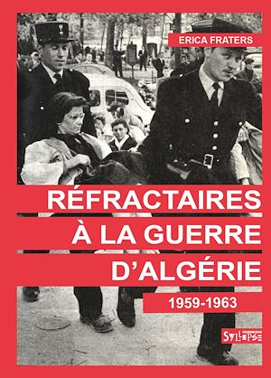 Téléchargez le livre :  Réfractaires à la guerre d'Algérie