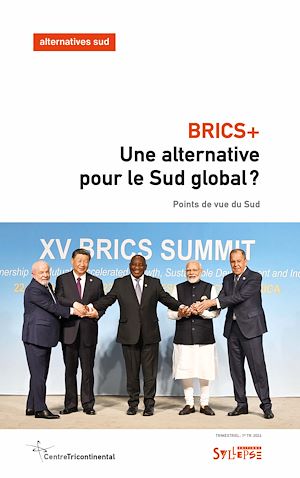 Téléchargez le livre :  BRICS+ : une alternative pour le Sud global ?