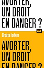 Download this eBook Avorter, un droit en danger ? / Collection ALT