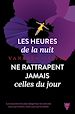 Télécharger le livre :  Les Heures de la nuit ne rattrapent jamais celles du jour