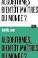 Télécharger le livre :  Algorithmes, bientôt maîtres du monde? / Collection ALT