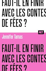 Télécharger le livre :  Faut-il en finir avec les contes de fées ? Collection ALT