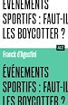 Télécharger le livre :  Événements sportifs : faut-il les boycotter ? Collection ALT