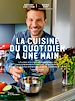 Télécharger le livre :  La Cuisine du quotidien à une main