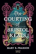 Télécharger le livre :  The Courting of Bristol Keats - Tome 1