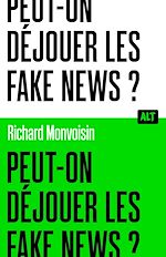 Download this eBook Peut-on déjouer les fake news ? / Collection ALT