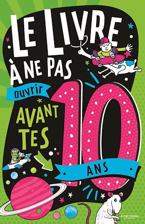 Téléchargez le livre :  Le Livre à ne pas ouvrir avant tes 10 ans