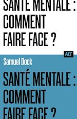 Download this eBook Santé mentale : comment faire face ? / Collection ALT