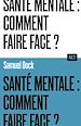 Télécharger le livre :  Santé mentale : comment faire face ? / Collection ALT