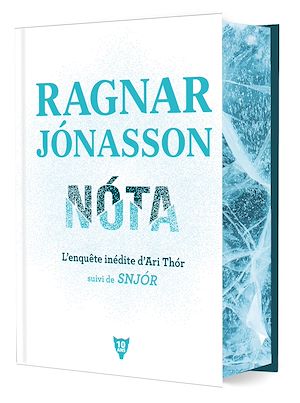 Téléchargez le livre :  Nóta, l'enquête inédite d'Ari Thór - suivi de Snjór