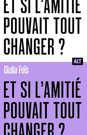 Téléchargez le livre :  Et si l'amitié pouvait tout changer ? / Collection ALT