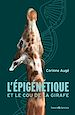 Télécharger le livre :  L'épigénétique et le cou de la girafe