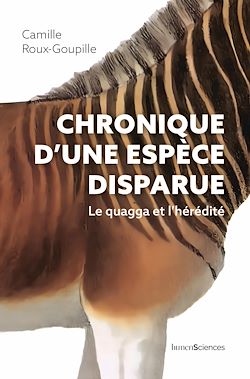 Télécharger le livre :  Chronique d'une espèce disparue : Le quagga et l'hérédité
