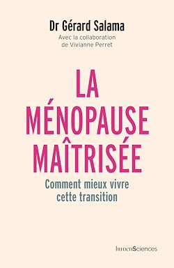 Télécharger le livre :  La ménopause maîtrisée : Comment mieux vivre cette transition