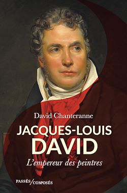 Télécharger le livre :  Jacques-Louis David : L'empereur des peintres