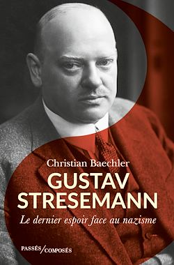 Télécharger le livre :  Gustav Stresemann : Le dernier espoir face au nazisme