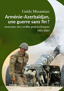 Télécharger le livre :  Arménie-Azerbaïdjan, une guerre sans fin ?