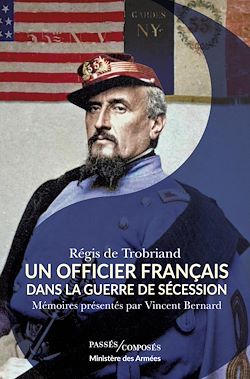 Télécharger le livre :  Un officier français dans la guerre de Sécession : Mémoires présentés par Vincent Bernard