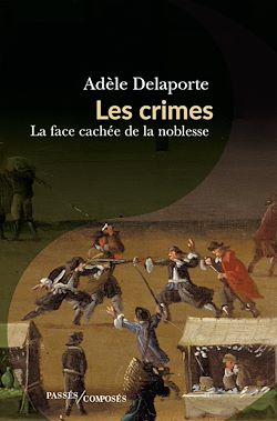 Télécharger le livre :  Les crimes : La face cachée de la noblesse
