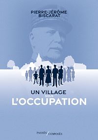 Téléchargez le livre :  Un village sous l'occupation