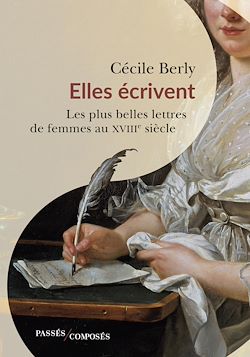 Télécharger le livre :  Elles écrivent : Les plus belles lettres de femmes au XVIIIe siècle