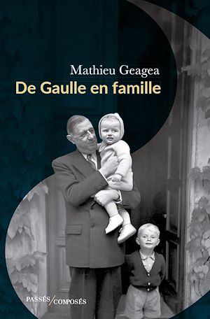 De Gaulle en famille | Geagea, Mathieu. Auteur