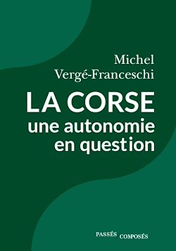 Télécharger le livre :  La Corse : Une autonomie en question