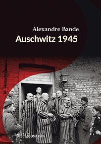 Téléchargez le livre :  Auschwitz 1945