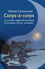 Télécharger le livre :  Corps à corps. Le combat rapproché pendant la Première Guerre mondiale