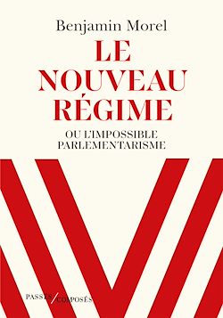 Télécharger le livre :  Le nouveau régime ou l'impossible parlementarisme