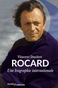 Télécharger le livre :  Rocard : Une biographie internationale