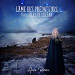 Télécharger le livre :  L'Âme des prédateurs - Fille de l'océan