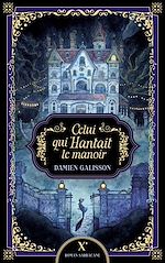 Télécharger le livre :  Celui qui Hantait le manoir