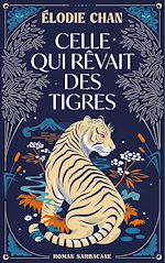Télécharger le livre :  Celle qui rêvait des tigres