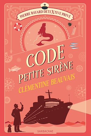 Téléchargez le livre :  Pierre Bayard Détextive privé (Tome 3) - Code Petite Sirène