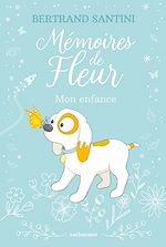 Télécharger le livre :  Mémoires de Fleur : Mon enfance