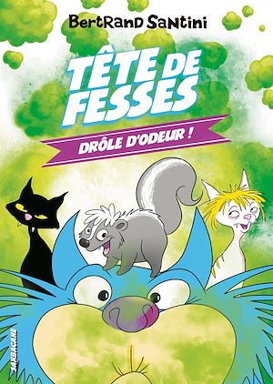 Téléchargez le livre :  Les Aventures de Tête de Fesses (Tome 7) - Drôle d'odeur !