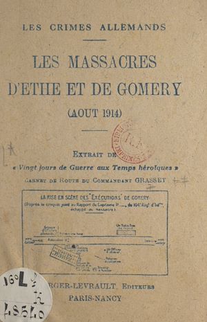 Téléchargez le livre :  Les crimes allemands : les massacres d'Ethe et de Comery, août 1914