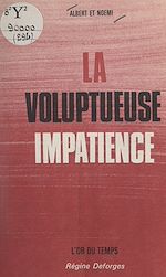 Télécharger le livre :  La voluptueuse impatience
