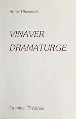 Télécharger le livre :  Vinaver dramaturge