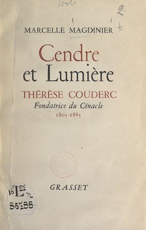 Téléchargez le livre :  Cendre et lumière : Thérèse Couderc, fondatrice du Cénacle, 1805-1885