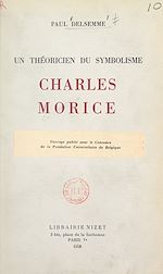Télécharger le livre :  Un théoricien du symbolisme : Charles Morice