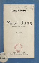 Télécharger le livre :  Marcel Jung, poète de sa vie