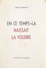 Download this eBook En ce temps-là naissait la foudre