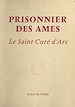 Télécharger le livre :  Prisonnier des âmes : le Saint Curé d'Ars