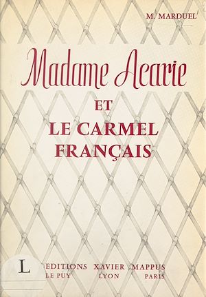 Téléchargez le livre :  Madame Acarie et le Carmel français