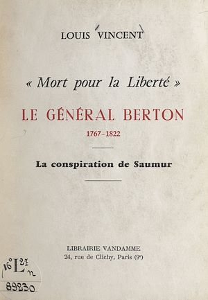 Téléchargez le livre :  Mort pour la liberté : le Général Berton, 1767-1822