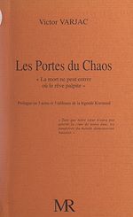Télécharger le livre :  Les portes du chaos, « la mort ne peut entrer où le rêve palpite »